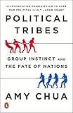 Political Tribes Group Instinct And The Fate Of Nations English Edition