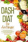 Dash Dit Fr Anfnger Ernhrungsplan Anleitung Und Rezepte Kochbuch Diabetes Bluthochdruck Gewichtverlust German Edition