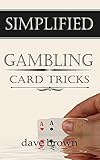Simplified Gambling Card Tricks Look Like A Card Sharp With These Easy Tricks Simplied Magic Tricks Book 1 English Edition