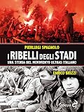 I Ribelli Degli Stadi Italian Edition