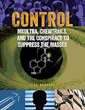 Control Mkultra Chemtrails And The Conspiracy To Suppress The Masses English Edition