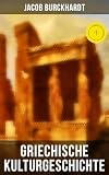 Griechische Kulturgeschichte Mythen Religion Kunst Philosophie Demokratie Und Ihre Ausgestaltung In Athen Sparta German Edition