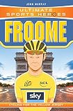 Ultimate Sports Heroes Chris Froome Cycling For The Yellow Jersey
