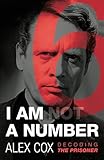 I Am Not A Number Decoding The Prisoner English Edition