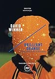 Brilliant Orange Il Genio Nevrotico Del Calcio Olandese Italian Edition