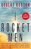 Rocket Men The Daring Odyssey Of Apollo 8 And The Astronauts Who Made Mans First Journey To The Moon English Edition