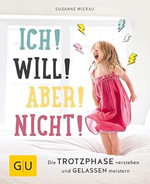 Die Trotzphase: Ein Ratgeber für Eltern Susanne Mierau