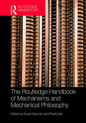 The Routledge Handbook of Mechanisms and Mechanical Philosophy (By: Stuart Glennan,Phyllis Illari) cover