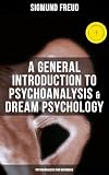 A General Introduction To Psychoanalysis Dream Psychology Psychoanalysis For Beginners English Edition
