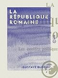 La Rpublique Romaine Les Conflits Politiques Et Sociaux