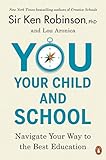 You Your Child And School Navigate Your Way To The Best Education English Edition