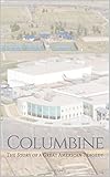 Columbine The Story Of A Terrible American Tragedy English Edition