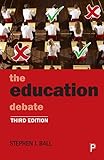 The Education Debate Third Edition Policy And Politics In The Twentyfirst Century English Edition