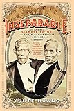 Inseparable The Original Siamese Twins And Their Rendezvous With American History English Edition