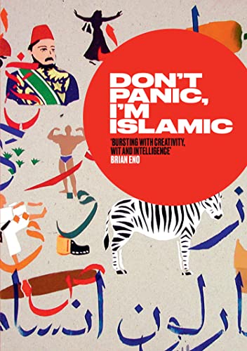 Don't Panic, I'm Islamic: Words and Pictures on How to Stop Worrying and Learn to Love the Alien Next Door book cover