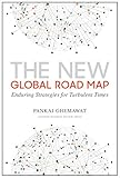 The New Global Road Map Enduring Strategies For Turbulent Times English Edition
