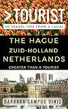 Greater Than A Tourist The Hague Zuidholland Netherlands 50 Travel Tips From A Local