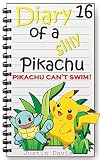 Pikachu Cant Swim Funny Pokemon Story For Children Diary Of A Silly Pikachu Book 16 English Edition