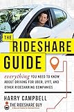 The Rideshare Guide Everything You Need To Know About Driving For Uber Lyft And Other Ridesharing Companies English Edition
