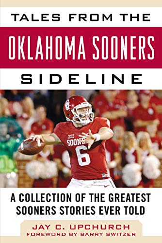 Tales from the Oklahoma Sooners Sideline of the Greatest Sooners Stories Ever Told (By: Jay C. Upchurch) cover