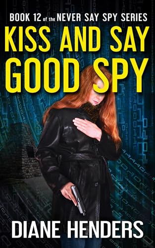 Kiss And Say Good Spy book cover