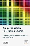 An Introduction To Organic Lasers Advanced Lasers English Edition