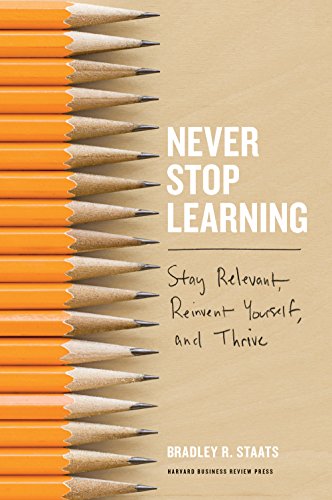 Never Stop Learning:Stay Rele...Reinvent Yourself,and Thrive