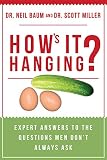 Hows It Hanging Expert Answers To The Questions Men Dont Always Ask