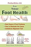 Pedorthics 101 For Your Foot Health Root Cause Of Foot Problems How To Eliminate The Cause Anklebone Alignment Test English Edition