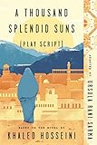A Thousand Splendid Suns Play Script Based On The Novel By Khaled Hosseini English Edition
