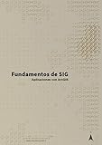 Fundamentos De Sig Aplicaciones Con Arcgis