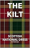 The Kilt Scottish National Dress English Edition