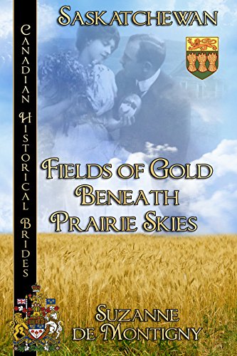 Fields of Gold Beneath Prairie Skies: Saskatchewan (By: Suzanne de Montigny,A.M. Westerling) cover