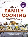 The Big Family Cooking Showdown All The Best Recipes From The Bbc Series English Edition