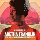 A Brand New Me: Aretha Franklin with The Royal Philharmonic Orchestra
