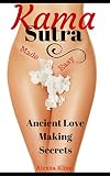 Kama Sutra Sex Sex Positions Sex Guide Kama Sutra Tantric Sex Sex Relationships Sex Marriage Ancient Love Making Secrets Made Easy English Edition
