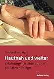 Hautnah Und Weiter Erfahrungsberichte Aus Der Palliativen Pflege German Edition