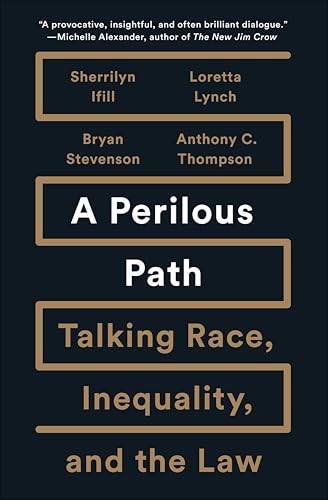 A Perilous Path (With: Sherrilyn A. Ifill,Loretta Lynch,Anthony C. Thompson) cover