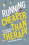 Running Cheaper Than Therapy A Celebration Of Running English Edition