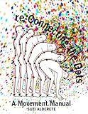 Reconnecting The Dots A Movement Manual Suzi Alderete English Edition