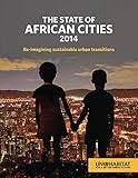 The State Of African Cities 2014 Reimagining Sustainable Urban Transitions English Edition