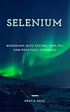 Selenium Webdriver Automation Tool Training With Java Code And Programs Eclipse Testng Pom Framework Practical Guide Tips And Tricks Example Test Automation Testing English Edition