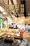 L%E2%80%99habitat Cr%C3%A9atif: %C3%AAtre Soi Chez Soi
