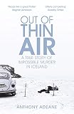 Out Of Thin Air A True Story Of Impossible Murder In Iceland English Edition