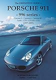 The Definitive Guide To Porsche 996 Series 911 Dont Buy Your Porsche Without It Everything You Need To Know About 996 Series 911 English Edition