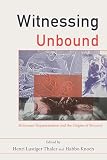 Witnessing Unbound Holocaust Representation And The Origins Of Memory English Edition