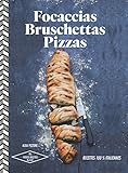 Focaccias Bruschettas Pizzas 30 Recettes Italiennes Les Petites Recettes Hachette