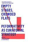 EMPTY STAGES, CROWDED FLATS. PERFORMATIVITY AS CURATORIAL STRATEGY.: Performing Urgencies 4