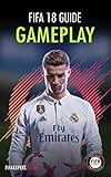 Fifa 18 Gameplay Guide Fifa 18 Gameplay Tips For Attacking And Defending Fifa 18 Tips English Edition