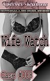 Wife Watch (Case #008)